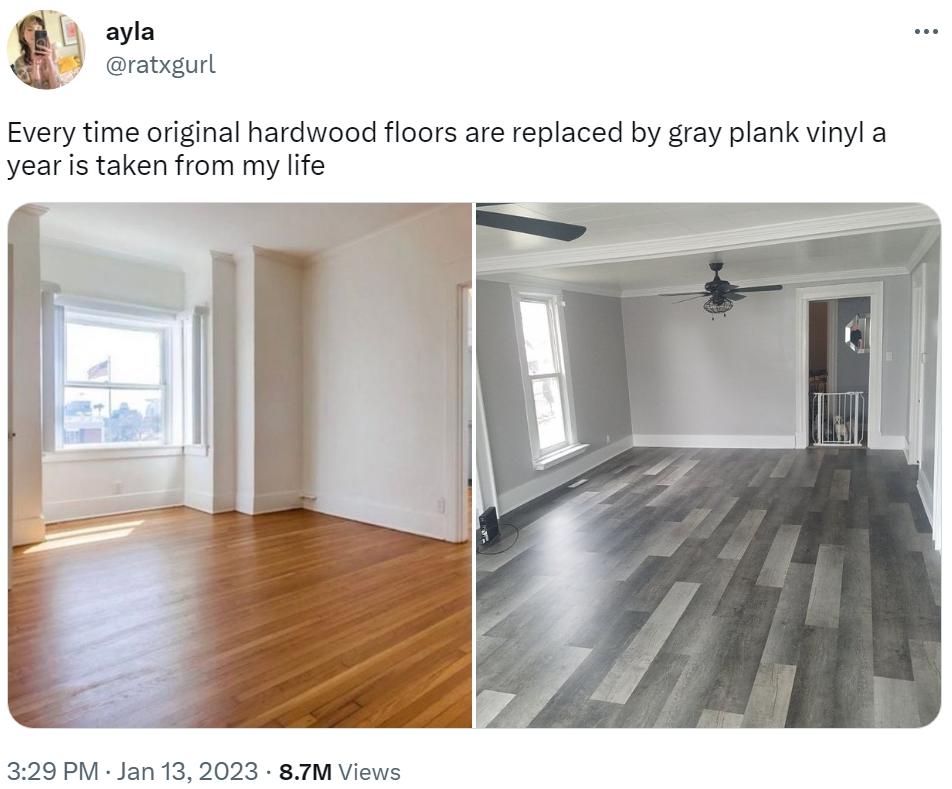 Every time original hardwood floors are replaced by gray plank vinyl a