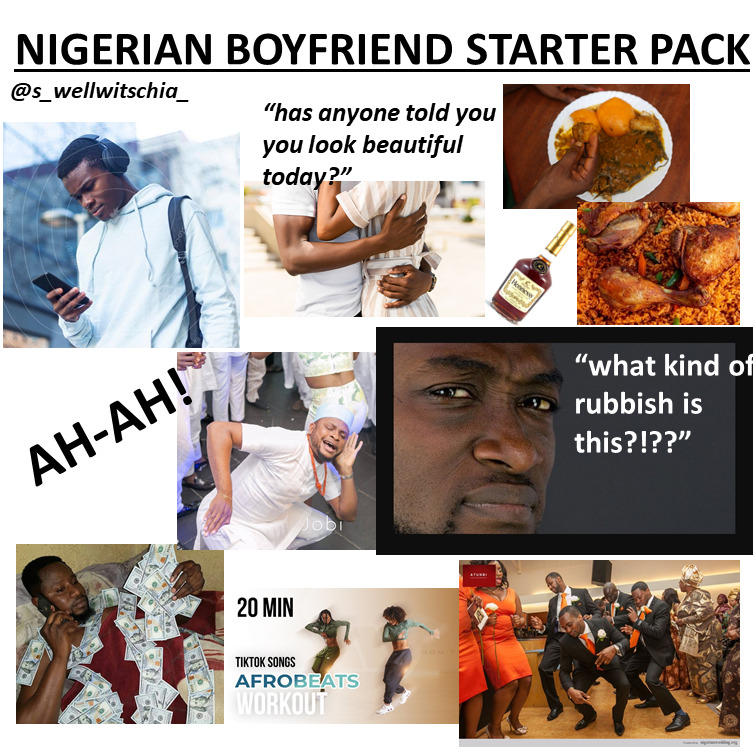 Nigerian boyfriend starter pack /r/starterpacks Starter Packs Know Your Meme