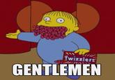 Twizzlers GENTLEMEN