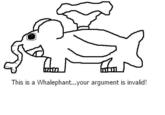 This is a Whalephant...your argument is invalid!