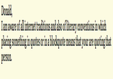 Donald, I am aware of all internet traditions and also of literary conventions in which placing something in quotes or in a blockquote means that your are quoting that person
