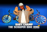 BABY CHAMP THE SCRAPER BIKE KINE © 2008 GRAFFTRIXXTM