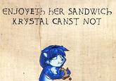 ENJOYETb bER SANDWIC KRySTAL CANST NOT