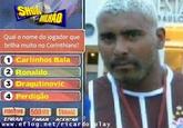 SH 》AULO Qual o nome do jogador que brilha muito no Corinthians? 1 Carlinhos Bala 2 Ronaldo 3 Dragutinovic 4 Perdigão www. eflog. net/ricardolay