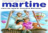 martine viens de repérer Oussama Benladen