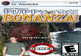 Games for Wackjobs PC DVD David Motari's BONANZA! "FLY PUPPY, FLY! ic EVERYONE GAMES sta CONTENT RATED BY ESRB