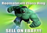 Roomateleft Class Ring SELL ON EBAV!!