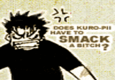 DOES KURO-PII HAVE TO SMACK A BITCH 2