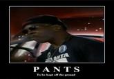 PANT S To be kept off the ground