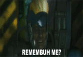 REMEMBUH ME?