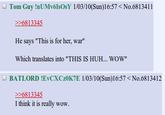Tom Guy tnUMv6lsOSY 1/03/10(Sun)16:57 <No.6813411 >6813345 He says "This is for her, war" Which translates into "THIS IS HUH... WOW" BATLORD !EvCXCz0K7E 1/03/10(Su n)16:57< No.6 813412 6813345 I think it is really wow.