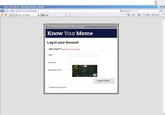 ime PlM Know Your Meme-windows Internet Explorer x | l Live Search 益 ▼ ·圜▼唐Page ▼ @ Tools 6ク▼ Ie] http://knowyourmeme.com/login degel.leKnow Your Meme ㄨ-Google ×le1 The Rocketboom Institute for Internet Studies Know Your Meme Log-in your Account New here? Register for an account! Login: Password: Remember Me:? Log-in Now l forgot my password