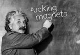 f------ magnets