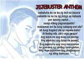 JEJEBUSTER ANTHEM nakakuha ka na ba ng text na basura nakakita ka na ba ng jologs sa kalsadia yan tanong namin... sarap nilang pagsasapakin! malalaman mo ba kung nakapag-aral sila? eh kung magtext sila ay napaka-baho! feeling nila, ila'y mga gwapo! Ang jejemons ang tunay na pahirap. Ang jejemons ang tunay na pasakit Ang jejemons ang may kakayahain na gumawa ng sariling katangahan. Ang mga jejemons ang magtatapos ng ating katinuan.