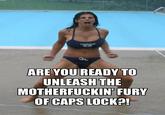 LIPEBUARD ARE YOU READY TO UNLEASH THE M-----------' FURY OFCAPS LOCK?!