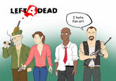 LEFTDEAD I hate fan art