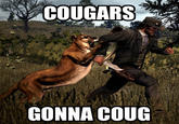 COUGARS GONNA CoUG