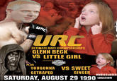 urc-poster.jpg URC ULTIMATE R--- CHAMPIONSHIPS GLENN BECK ! VS LITTLE GIRL presented by PLUS YOUGONNA VS SWEET GETRAPED GINGER UNDISCLOSED SATURDAY, AUGUST 29 1990 LOGATION
