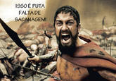 Falta.jpg ISSOE PUTA FALTA DE SACANAGEM!