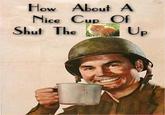 How About A Nice Cup Of Shut TheUP
