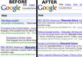 BEFORIE AFTER Web Images Vide Ne miserable failure Web Images Google miserable failure Web Web Why these results? BBC NEWS I Americasl Miserable failure' link www.google.com/googleblog These resulWeb users manipulate a popular search engine so an unt esident's page ews bbc co uk/2/hiu/amenicas/3298443 stm-32k-Cachs President of the United States Geor Biography of the president from the official W www.whitehouse.gowpresident-24k-19 Se poitical Google bombs-Wikipedia the free en Two of the frst google bombs were the Miserable Failu Biography of Jimmy Carter Bush's Whitehouse biography and the Wafles goog n wikipedia org/wiki/Political_Google bombs 41k-Ca oogle's (and Inktomi's) Miserable Failure A search for miserable failure on Google brings up the o Short biography from the official White tehouse govhistory/president BBC NEWS | Americas| Miserable rom the US Web users manipulate a popular search engi searchenginewatch com/showPage htmi?page 3296101 news bbc co uk/2/hi/americas/3298443 stm urban Legends Reference Pages Poitics (Son president's page