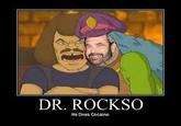DR. ROCKSO He Does Cocaine