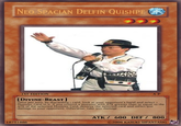 NEO SPACIAN DELFIN QUISHPE IST EDITION A-P [DIVINE-BEAST ] Once per tum, by discarding i card, look at your opponent's hand and selectI Monster Card in it. If you control a monster with ÁTK greater than or equal to the ATK of the selected Monster Card, destroy the selected card and inflict so0 damage to your opponent. Otherwise, take şoo damage ATK/ 600 DEF/ 800 18751886 ©2008 KASUKI SIPANTASIG