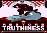 RE S T O R E TRUTHINESS