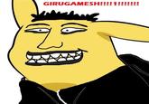 GIRUGAMESH!!!!1!!!