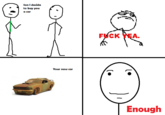 on T decide to buy you a car F--- YEA Your new car Enough