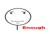 Enough