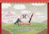"This grass feels funny" Kirby thought, It feels like