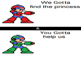hotelmario20110725-22047-1x2ptxx.png We Gotta find the princess You Gotta help us