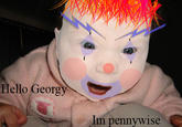 Angry_Baby_by_angrybabyplz_copy.jpg Hello Georgy Im pennywise