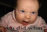 Angry_Baby_by_angrybabyplz2.jpg ou did what?