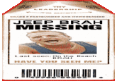 TRY JEEP BRAH MISSING Last seen: On the Beach BRAH HAVE YOU SEEN ME 0 49966"66262" " 6
