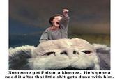 af202_bastian-falkor.jpg Someone get Falkor a kleenex. He's gonna that little s--- gets done with him.