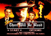 therewillbeblood.jpg here (Hill Se Slood START OPTIONS 2007 PARAMOUNT PROGRAMMED BY TOMFOOLERY PICTURES
