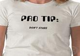 PRO TIP: DON'T STARE