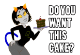 DO YOU WANT CAKE?