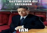 GET THE F--- OFF FACEBOOK MAN memegenerator.ne