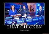 FoX 5 N E WS WNYW FOX s. THAT CHICKEN Keep f------ it! motifake.com