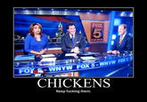 FOX 5 FC 0 NYW FOX5-WNYW CHICKENS Keep f------ them.