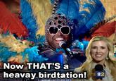Now THAT'S a heavay birdtation! ea
