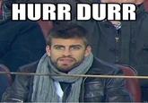 HURR DURR