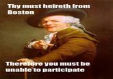 Thy must heireth from Boston Therefore you must be unable to participate