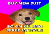 BUY NEW SUIT GO ON KILLING SPREE IN STYLE!