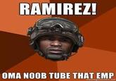 images20110725-22047-x6rjk2.jpg RAMIREZ! OMA NOOB TUBE THAT EMP