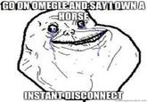 GOONOMEGLEAND:SAYTOWNIA HORSE INSTANTDISCONNECT
