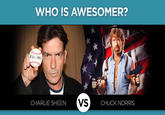 WHO IS AWESOMER? #FATBIL CHARLIE SHEEN VS CHUCK NORRIS